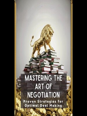 cover image of Mastering the Art of Negotiation